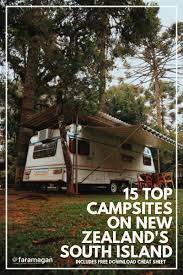 15 Of Our Favourite Campsites From Our Road Trip In New Zealand South Island Rated On Facilities Wifi Pitch Size Views A Recreational Vehicles Motorhome Rv