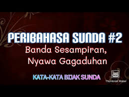 Babasan dan paribasa (peribahasa) sunda pada intinya sama saja. Peribahasa Sunda 2 Banda Sesampiran Nyawa Gegaduhan Kata Kalimat Bijak Sunda Filsafat Sunda Youtube