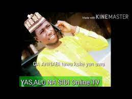 By admin may 23, 2021. Ga Annabi Tawa Kuke Yas Alu Na Sidi Audio Da Annabi Bazamuso Kowaba S A W Youtube