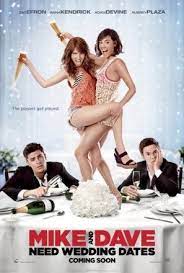 Mike And Dave Need Wedding Dates Poster Id 1328191 Full Movies Online Free Free Movies Online Streaming Movies Online