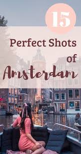 Photo Diary 15 Fabulous Amsterdam Photos Amsterdam Photos Amsterdam Travel Amsterdam Photography