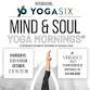 YOGASIX MIND & SOUL YOGA MORNINGS AT VIBRANCE 360 event image