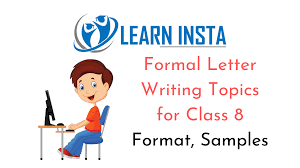 D) know essential elements of an order letter. Formal Letter Writing Topics For Class 8 Format Samples