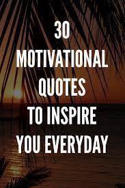 30 Famous Motivational Quotes To Inspire You Everyday Famous Motivational Quotes Powerful Quotes Motivational Quotes