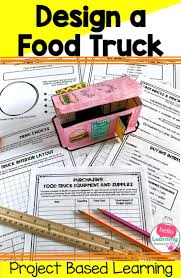 Project Based Learning Math Design A Food Truck Project Based Learning Math Project Based Learning Elementary Project Based Learning