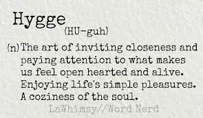 Hygge Definition Word Nerd Via Lawhimsy The Words Hyggelig Hygge