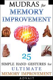 Mudras For Memory Improvement 25 Simple Hand Gestures For Ultimate Memory Improvement Mudra Healing Book 10