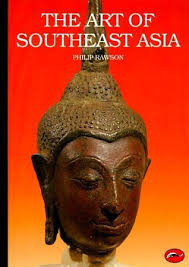The Art of Southeast Asia: Cambodia, Vietnam, Thailand, Laos, Burma, Java,  Bali by Philip Rawson