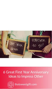 As such, it is a magical time for you as a couple, especially if your marriage is strong. 6 Great First Year Anniversary Ideas To Impress Other Thatsweetgift
