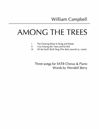 *makes mod that lets him do tasks as imposter* alex: William Campbell Among The Trees Three Songs For Satb Choir And Piano Swirly Music Serving Composers And Consumers Of Printed Music