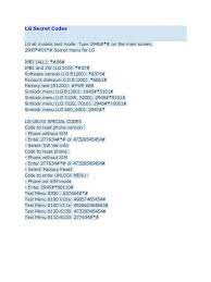 Insert a sim card from a network carrier different to the one the phone is locked to and check it prompts for the network unlock code without the need to access a hidden menu. Lg Secret Codes Pdf