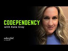 Codependency with Kate Gray