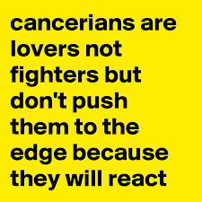 Most ufc fighters are virgo's and cancer's. Cancerians Are Lovers Not Fighters But Don T Push Them To The Edge Because They Will React Post By Manny69 On Boldomatic