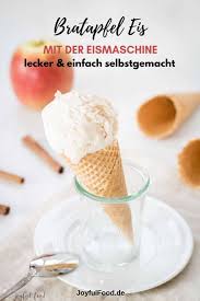 Eis Rezept Mit Eismaschine Kostliches Bratapfeleis Selbst Gemacht Joyful Food Rezept Gebratene Apfel Winter Desserts Lebensmittel Essen