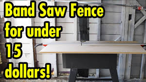 band saw fence for under 15 dollars