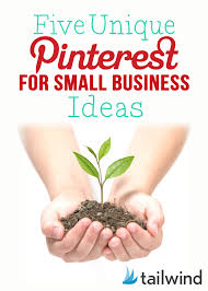 5 Unique Pinterest For Small Business Ideas Pinterest For Business Pinterest Marketing Strategy Pinterest Marketing