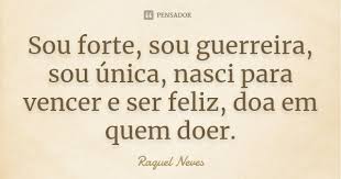 Sou Forte Sou Guerreira Sou Unica Raquel Neves
