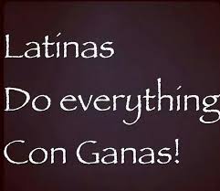 Con Ganas Spanglish Quotes Senior Quotes Spanish Inspirational Quotes
