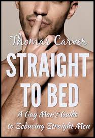 Buy Straight to Bed: A Gay Man's Guide to Seducing Straight Men Kindle  Edition Online at desertcartKUWAIT