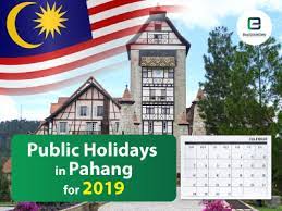 List of public holidays in malaysia 2019. Pahang Public Holidays 2019 6 Long Weekends Holidays In Pahang