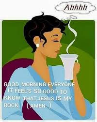 Check spelling or type a new query. Yes He Is Annette Willine Know This To Be True Good Morning Quotes I Love Coffee Good Morning