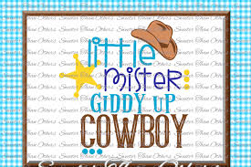 Free Little Mister Giddy Up Cowboy Svg Baby Svg Toddler File Cowboy Svg Rodeo Svg Dxf Silhouette Cricut Instant Downloadscal Mtc Crafter File
