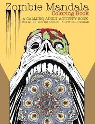 Mandalas to print and colour. Amazon Com Zombie Mandala Coloring Book A Calming Adult Activity Book For When You Re Feeling A Little Undead 9781523429738 Kingfisher Press Editors Of Books