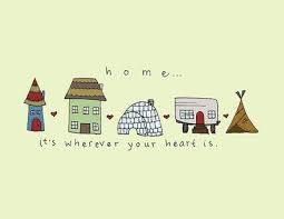 Home is where the heart is | j.h. Home Is Where Your Heart Is Quotes Quotesgram