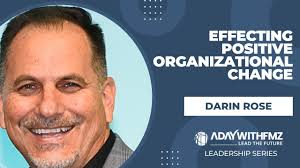 Effecting Positive Organizational Change with Darin Rose