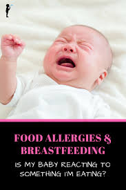 What other treatments are available? Food Allergies And Breastfeeding Is My Baby Reacting To Something I M Eating Naturopathic Pediatrics