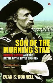 Bucky son of the morning certainly know a thing or two about deep, fuzzy groove. Son Of The Morning Star General Custer And The Battle Of The Little Bighorn By Evan S Connell