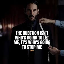 Work Until You No Longer Have To Introduce Yourself John Wick 20 Best John Wick Quote Memes For Motivation Mad Quotes Memes Quotes Badass Quotes