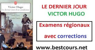 Parce que dans la vie il n'y a pas que des bonnes nouvelles, et qu'il faut dans certaines circonstances montrer qu'on est présent, idée texte vous aide à rédiger. Examens Regionaux Avec Corrections Le Dernier Jour De Victor Hugo