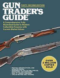 Www.guntraderaz.com is offered to you conditioned on your acceptance without modification of the terms privacy your use of www.guntraderaz.com is subject to guntraderaz's privacy policy. Amazon Com Gun Trader S Guide Forty Second Edition A Comprehensive Fully Illustrated Guide To Modern Collectible Firearms With Current Market Values Ebook Sadowski Robert A Kindle Store