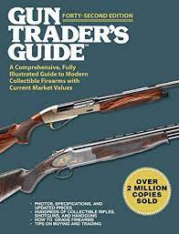 We have a dedicated staff to although we aren't directly affiliated with any of the promoters on our site, the gun show trader. Amazon Com Gun Trader S Guide Forty Second Edition A Comprehensive Fully Illustrated Guide To Modern Collectible Firearms With Current Market Values Ebook Sadowski Robert A Kindle Store