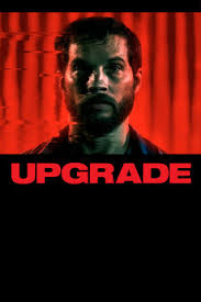 Upgrade' review by Tyler Whitmore • Letterboxd