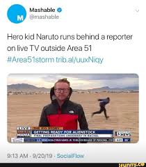 Hero Kid Naruto Runs Behind A Reporter On Live Tv Outside Area 51 Areaotstorm Tribal Uuxniqy Ifunny Naruto Run Funny Naruto Memes Kid Naruto