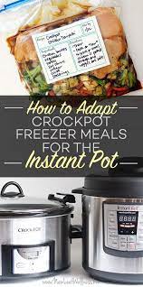 How To Adapt Crockpot Freezer Meals For An Instant Pot The Family Freezer Instant Pot Freezer Meals Freezer Crockpot Meals Instant Pot Freezer