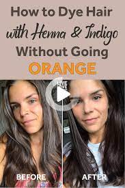 How To Dye Your Hair With Henna And Indigo Without Going Orange Henna Hair Dyes All Natural Hair Dye Color Gray Hair Naturally
