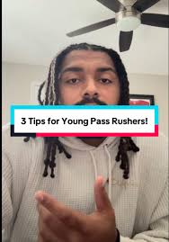Essential Tips for Young Pass Rushers in Football