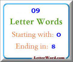 There are 1.2 billion microsoft office users worldwide, and microsoft word is easily the most commonly used word processor. Nine Letter Words Starting With O And Ending In S Letterword Com