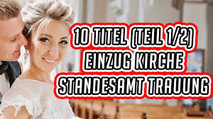 Mehr videos mit tipps für eure hochzeit. 10 Einzug Lieder Kirche Trauung Standesamt Zur Hochzeit Deutsch Englisch Youtube