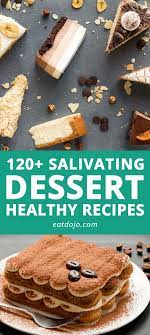 190 Unreal Healthy Dessert Recipes Healthy Dessert Recipes Dessert Recipes Healthy Dessert