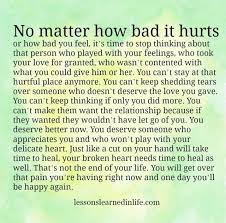 Lessons Learned In Life You Deserve Better Now Lessons Learned In Life Quotes New Quotes Super Quotes