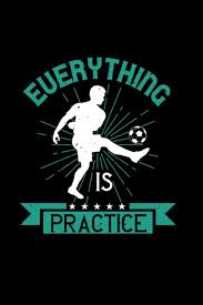 Fussball Notizbuch everything is practice: Notizbuch und Fussball Journal  120 karierte A5 Seiten für Fussball Fans und Fussballer : Eichner, Ludwig:  Amazon.com.au: Books
