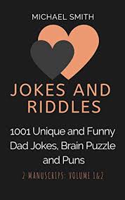 Is april fools day coming up? Amazon Com Jokes And Riddles 1001 Unique And Funny Dad Jokes Brain Puzzle And Puns Ebook Smith Michael Kindle Store