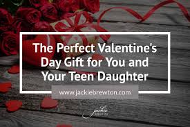 Show them that you love them and that, just because they're teenagers now, doesn't mean that you can't be. The Perfect Valentine S Gift For You And Your Teen Daughter