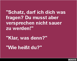 Schatz Darf Ich Dich Was Fragen Lustige Bilder Spruche Witze Echt Lustig