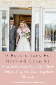 10 Resolutions For Married Couples Blonde Ambitious Blog Young Marriage Married Couple Married