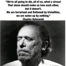 Moby I Love This Quote From The Patron Saint Of Los Angeles We Re All Going To Die All Of Us What A Circus That Alone Should Make Us Love Each Other